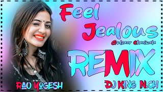 Gulzaar Chhaniwala  Feel Jealous Dj king Remix  New Haryanvi dj Song  Dj king Nangal Choudhary [upl. by Pen274]