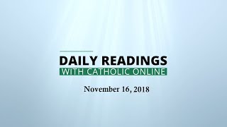 Daily Reading for Friday November 16th 2018 HD [upl. by Nikkie]