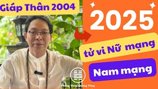 Tử vi Giáp Thân 2004 năm 2025 nam mạng nữ mạng sao hạn thu hút tài lộc [upl. by Herman]