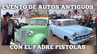 1er evento de AUTOS ANTIGUOS con el PADRE PISTOLAS 😎 [upl. by Olenta]