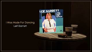 Leif Garrett  I Was Made For Dancing  FLAC File [upl. by Aniretak]