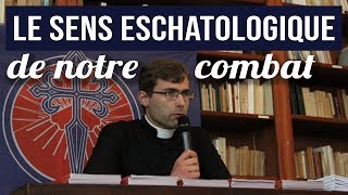 Le sens eschatologique de notre combat  Abbé Télisson [upl. by Cristy995]