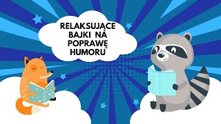 3 relaksujące bajki na poprawę humoru RELAKSACJA DLA DZIECI BAJKI DLA DZIECI [upl. by Aerdnaed905]