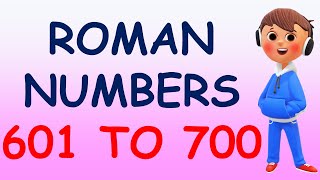 Roman Numbers 601 To 700  Roman Numerals 601 To 700  601 To 700 Roman Numbers [upl. by Ative]