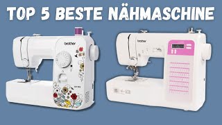 Die Beste Nähmaschine 2024 Top 5 Modelle im Vergleich [upl. by Hoang]