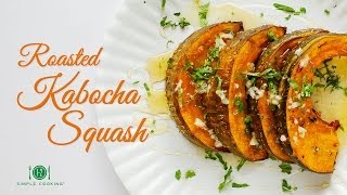 Roasted Kabocha Squash  12 Simple Cooking [upl. by Nivanod]