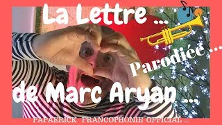 quot La lettre quot de Marc Aryan parodiée [upl. by Notlim216]