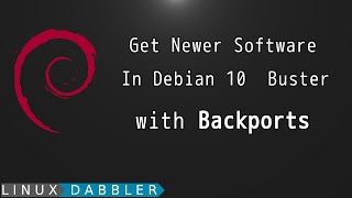 Get Newer Software in Debian 10 with Backports [upl. by Ariaet328]