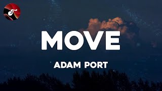 Adam Port  Move Lyrics [upl. by Asit606]