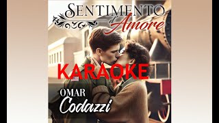 SENTIMENTO DAMORE Omar Codazzi Karaoke [upl. by Eiuol]