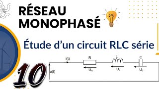 Réseau Monophasé Partie 10 Étude d’un circuit RLC série [upl. by Bald]