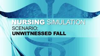 Nursing Simulation Scenario Unwitnessed Fall [upl. by Tichon]