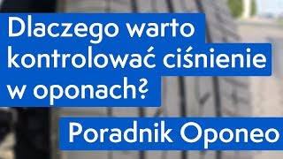 Dlaczego warto kontrolować ciśnienie w oponach ● Poradnik Oponeo™ [upl. by Kcirederf]