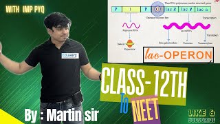 LAC OPERON  Detailed explanation with NCERT and PYQ Biology by MARTION SIR FOR NEET amp CLASS12TH [upl. by Avin]