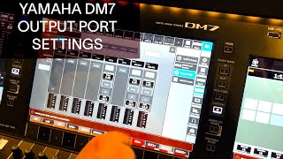 locating the output port settings and output port trim settings on the new Yamaha DM7 [upl. by Nahtahoj]