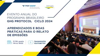 Evento Anual do Programa Brasileiro GHG Protocol  Ciclo 2024 [upl. by Aihsoj]