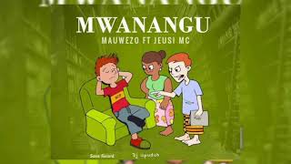 Mauwezo ft Jeusi Mc  Mwanangu  Official Singeli Audio [upl. by Leventhal]