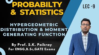 Hypergoemetric Distribution  Moment Generating Function  SK Paikray  Lecture 9 [upl. by Marcie90]