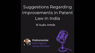 Suggestions Regarding Improvements in Patent Law in India [upl. by Nylyrehc]