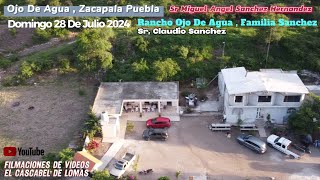 Rancho Ojo De Agua Zacapala Puebla Domingo 28 De Julio 2024 [upl. by Riordan]