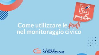 Come utilizzare le fonti nel monitoraggio civico [upl. by Esinart]