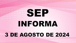 SEP Informa 3 de agosto de 2024 [upl. by Tatum]