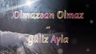 Olmazsan Olmaz  Güliz Ayla lyrics and English also German and Tajik translations [upl. by Gisella668]