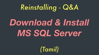 Reinstalling MS SQL Server in Windows 10  QampA  Tamil [upl. by Dyann]