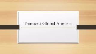 Transient Global Amnesia [upl. by Haimehen]