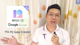 TTA PQ Gapp Installerကိုအသုံးပြုပြီး Xiaomi MIUI 12 အလုံးများကိုGoogle App ထည့်သွင်းမယ် [upl. by Ahtaela713]