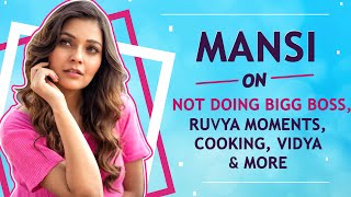 Mansi Srivastava On Not Doing Bigg Boss Ruvya Moments Cooking Vidya amp More [upl. by Hultin]