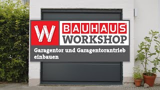 Garagentor und Garagentorantrieb einbauen Anleitung  BAUHAUS Workshop [upl. by Aciretal896]