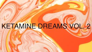 Ketamine Dreams 2  Trip Music amp Depression Treatment [upl. by Jami]