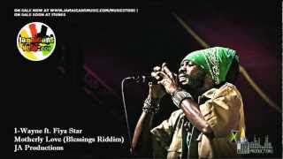 IWayne ft Fiya Star  Motherly Love Blessings Riddim [upl. by Enywad615]