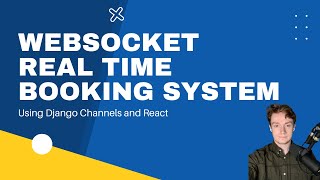 WebSockets for Real Time Booking System Django Channels React [upl. by Htiffirg]