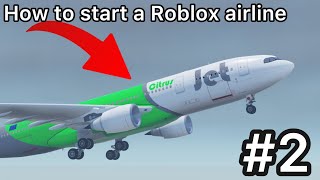 Tips for starting a Roblox airline Part 2 [upl. by Fridell]