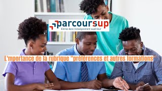 Parcoursup  limportance de la rubrique quotpréférences et autres formationsquot [upl. by Bigner]