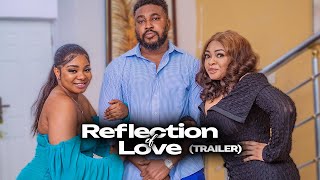 TRAILER REFLECTION OF LOVE NOSA REX QUEEN MERCY FUNMI trailer nosarex movie trending viral [upl. by Lauren906]