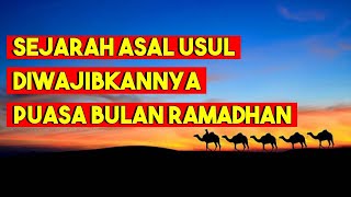 SEJARAH ASAL USUL DIWAJIBKANNYA PUASA DI BULAN RAMADHAN [upl. by Klarrisa]