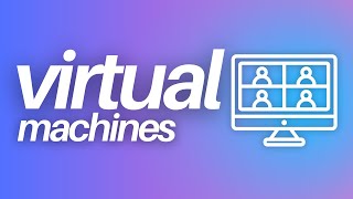 Virtual Machines All You Need in 10 Minutes [upl. by Fern454]