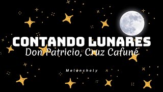 Contando Lunares  Don Patricio Cruz Cafuné  LETRA 🥀  Vente vacila un poquito [upl. by Brosy]