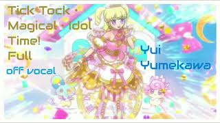 Pripara♡songsTick Tock・Magical・Idol Timefull off vocal Yui Yumekawa [upl. by Weed]