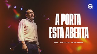 A PORTA ESTÁ ABERTA  PR MARCIO MIRANDA [upl. by Ettenahc]