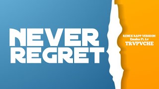 Never Regret RemixRapp Version Ft Lv Official Lyric Video [upl. by Alexio]