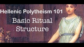 Hellenic Polytheism 101 The Basic Structure of Ritual [upl. by Aileek]