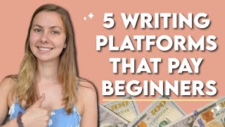 The 5 BEST Writing Platforms that Pay Beginners [upl. by Nofets]