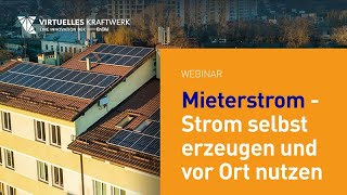 Mieterstrom Strom selbst erzeugen und vor Ort nutzen Webinar [upl. by Aticnemrac]