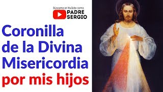 Coronilla de la Divina Misericordia por mis hijos [upl. by Craw]