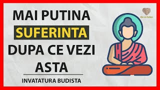 Intelepciunea Budista  Cum Faci Fata Suferintei In Viata  BUDDHA [upl. by Keffer]