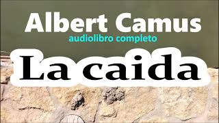 Albert Camusaudiolibro completoquotLa caidaquot [upl. by Niltiak130]